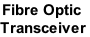 Fibre Optic Transceiver