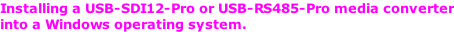 Installing a USB-SDI12-Pro or USB-RS485-Pro media converter into a Windows operating system.